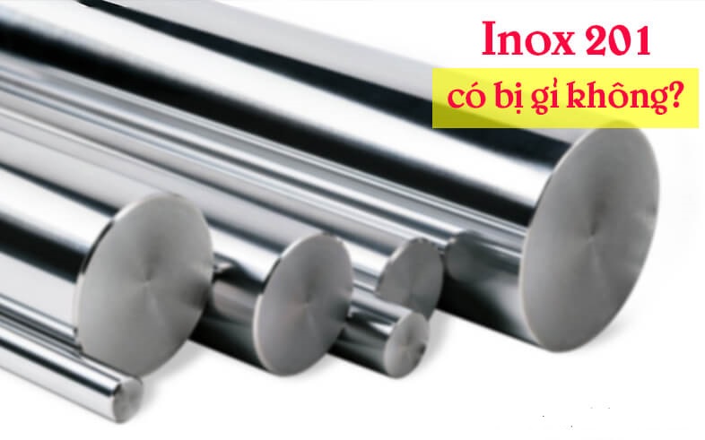 Inox 201 có bị gỉ không?